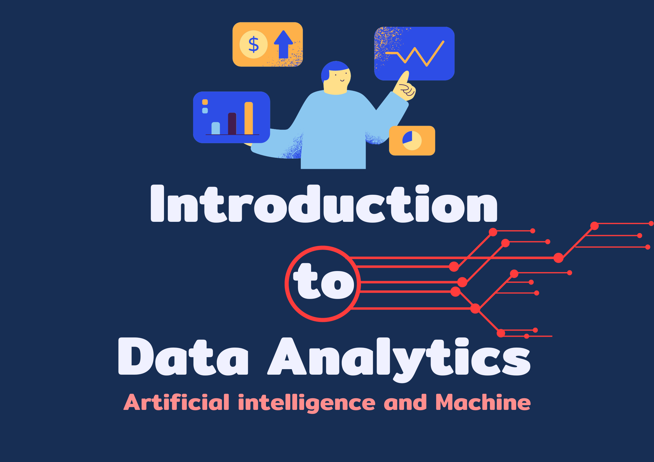 Introduction to Data Analytics, Artificial intelligence, and Machine